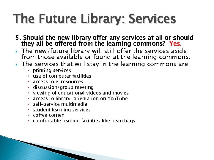 The Future Library: Services 5. Should the new library offer any services at all