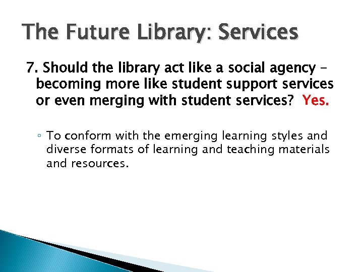 The Future Library: Services 7. Should the library act like a social agency –