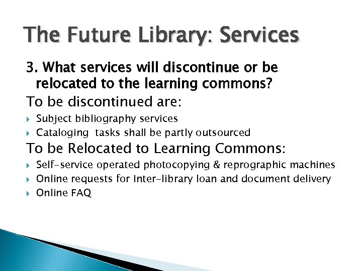 The Future Library: Services 3. What services will discontinue or be relocated to the