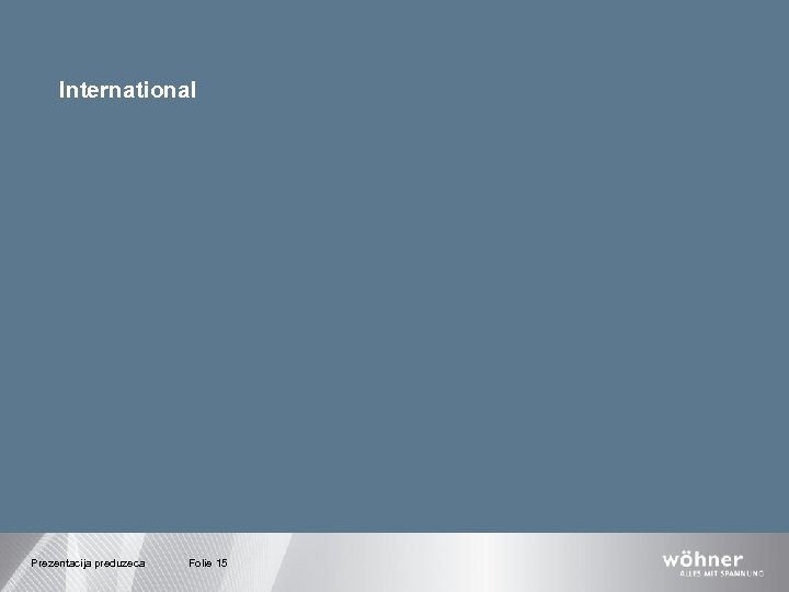 International Prezentacija preduzeca Folie 15 