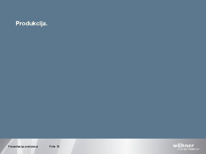 Produkcija. Prezentacija preduzeca Folie 19 