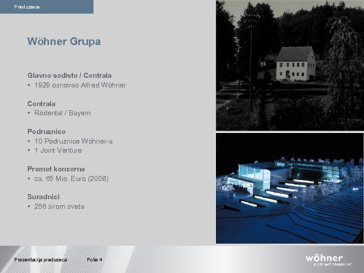 Preduzece. Wöhner Grupa Glavno sediste / Centrala • 1929 osnovao Alfred Wöhner Centrala •