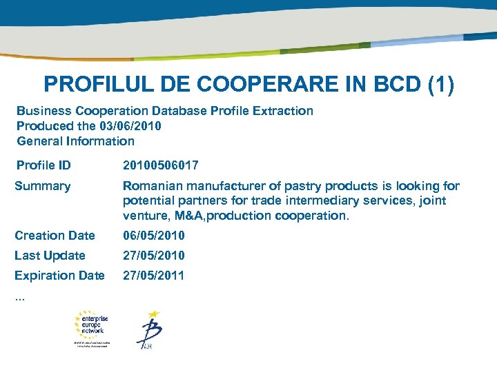 PROFILUL DE COOPERARE IN BCD (1) Business Cooperation Database Profile Extraction Produced the 03/06/2010