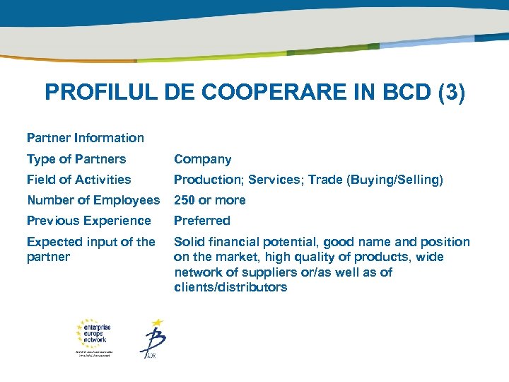 PROFILUL DE COOPERARE IN BCD (3) Partner Information Type of Partners Company Field of