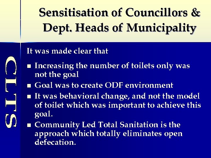 Sensitisation of Councillors & Dept. Heads of Municipality It was made clear that n