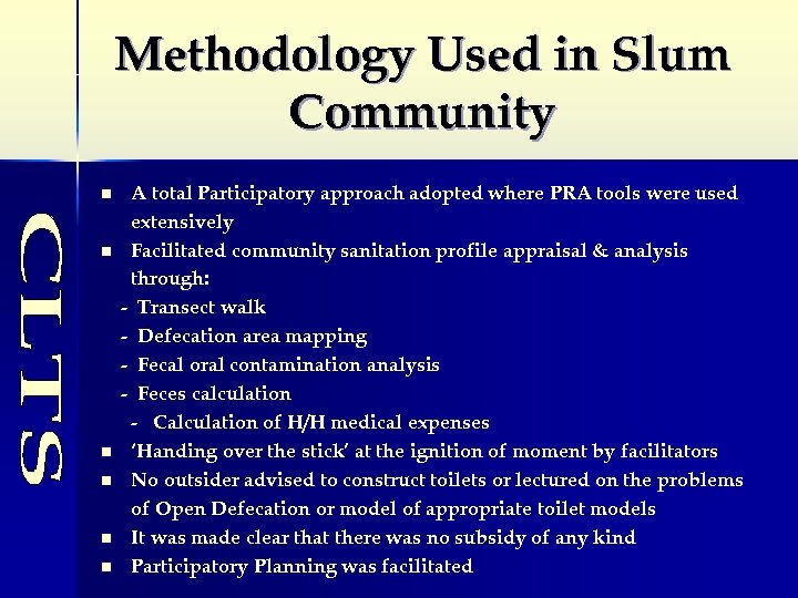 Methodology Used in Slum Community n n n A total Participatory approach adopted where