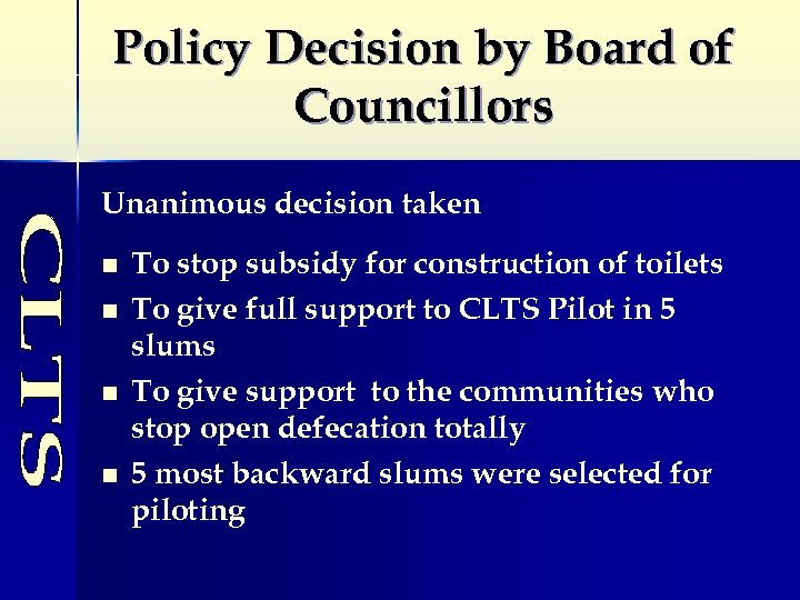 Policy Decision by Board of Councillors Unanimous decision taken n n To stop subsidy