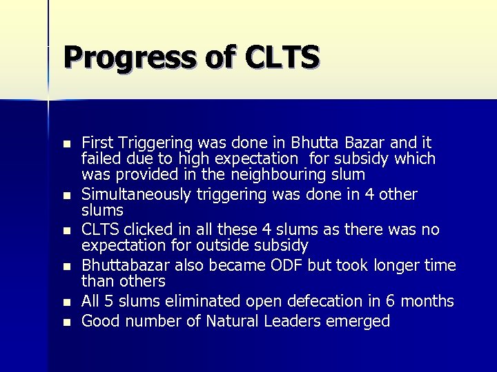Progress of CLTS n n n First Triggering was done in Bhutta Bazar and
