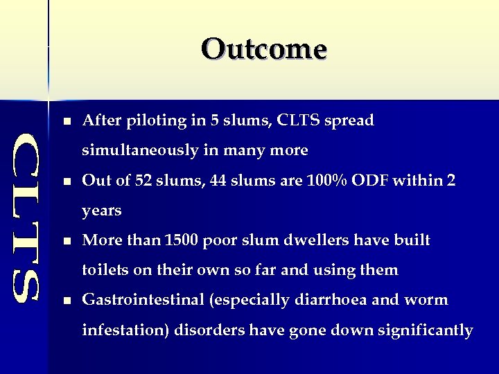 Outcome n After piloting in 5 slums, CLTS spread simultaneously in many more n