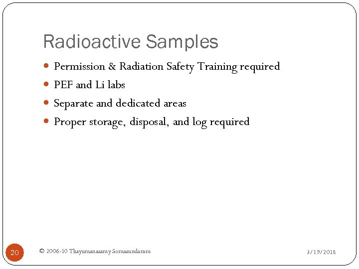 Radioactive Samples Permission & Radiation Safety Training required PEF and Li labs Separate and