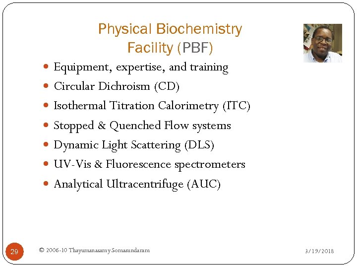 Physical Biochemistry Facility (PBF) Equipment, expertise, and training Circular Dichroism (CD) Isothermal Titration Calorimetry