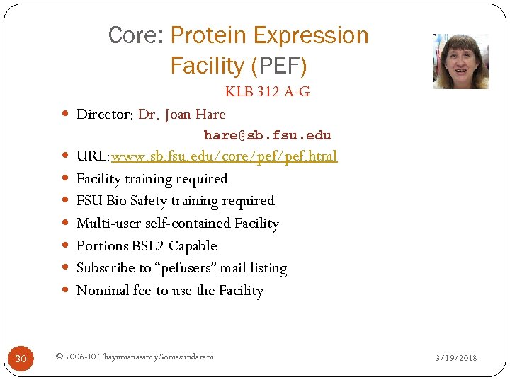 Core: Protein Expression Facility (PEF) KLB 312 A-G Director: Dr. Joan Hare hare@sb. fsu.