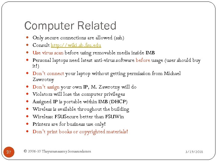 Computer Related 37 Only secure connections are allowed (ssh) Consult http: //wiki. sb. fsu.