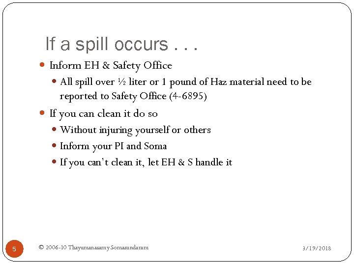 If a spill occurs. . . Inform EH & Safety Office All spill over