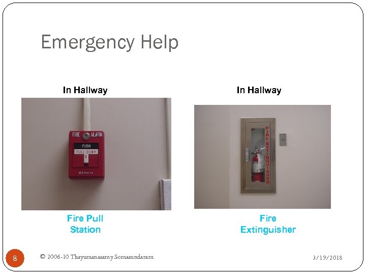 Emergency Help In Hallway Fire Pull Station 8 © 2006 -10 Thayumanasamy Somasundaram In