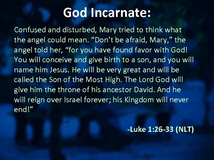 God Incarnate: Confused and disturbed, Mary tried to think what the angel could mean.