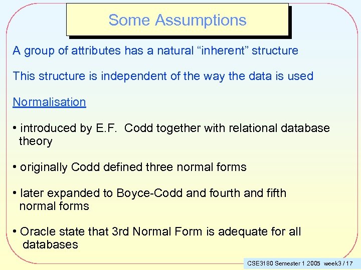 Some Assumptions A group of attributes has a natural “inherent” structure This structure is