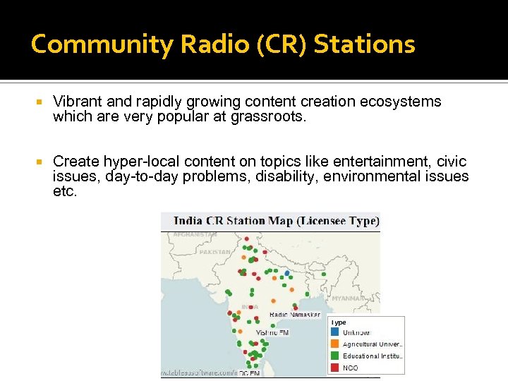 Community Radio (CR) Stations Vibrant and rapidly growing content creation ecosystems which are very