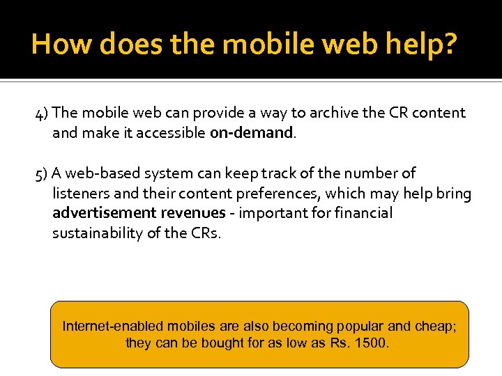 How does the mobile web help? 4) The mobile web can provide a way