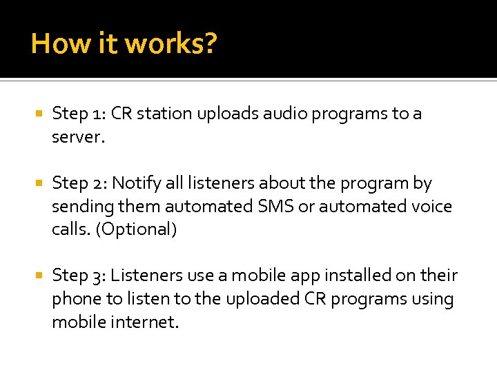 How it works? Step 1: CR station uploads audio programs to a server. Step
