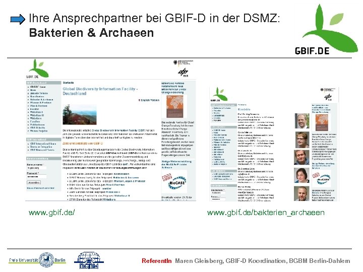 Ihre Ansprechpartner bei GBIF-D in der DSMZ: Bakterien & Archaeen www. gbif. de/bakterien_archaeen Referent.