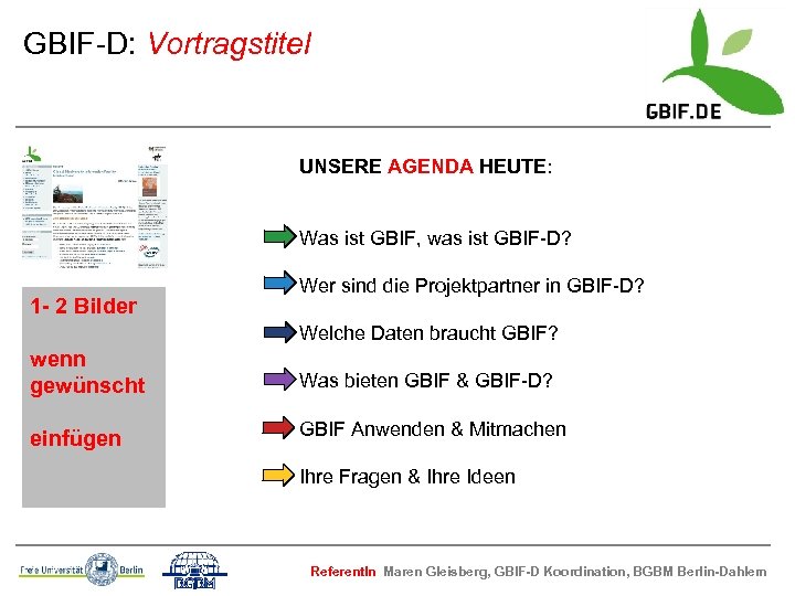 GBIF-D: Vortragstitel UNSERE AGENDA HEUTE: Was ist GBIF, was ist GBIF-D? 1 - 2