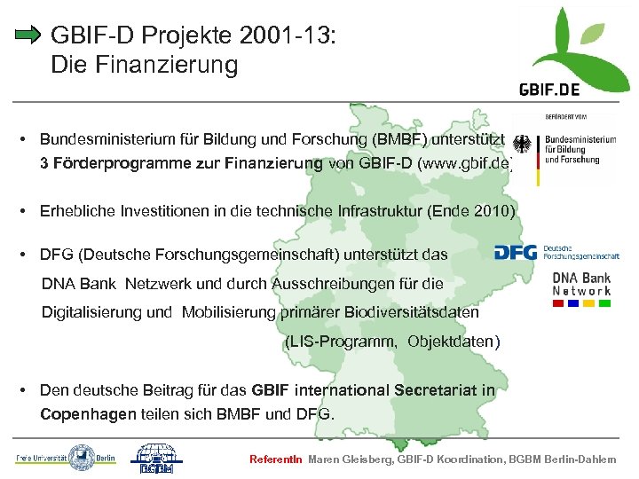 GBIF-D Projekte 2001 -13: Die Finanzierung • Bundesministerium für Bildung und Forschung (BMBF) unterstützt