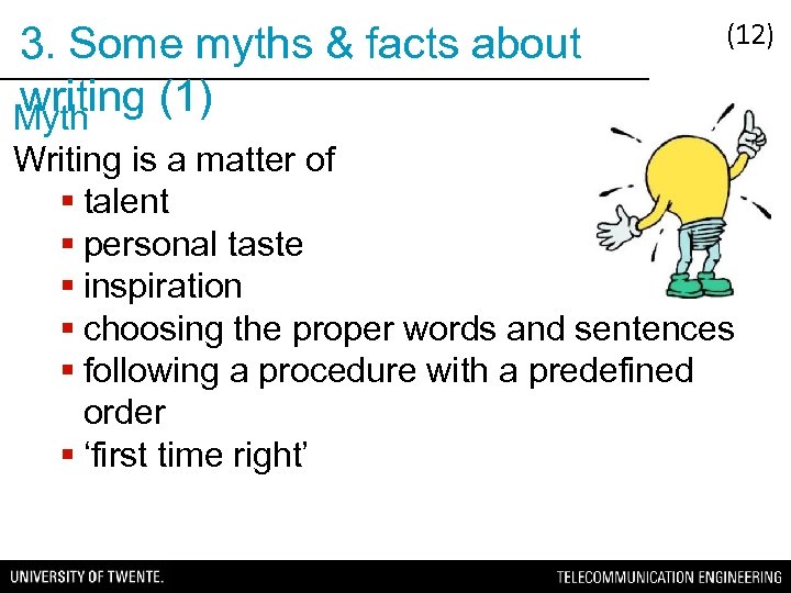 3. Some myths & facts about writing (1) Myth (12) Writing is a matter