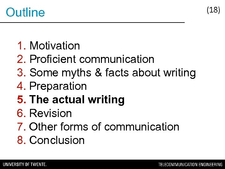 Outline 1. Motivation 2. Proficient communication 3. Some myths & facts about writing 4.
