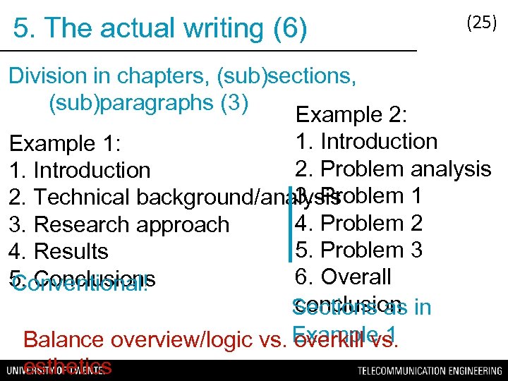 5. The actual writing (6) (25) Division in chapters, (sub)sections, (sub)paragraphs (3) Example 2:
