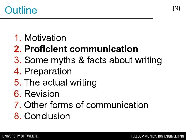Outline 1. Motivation 2. Proficient communication 3. Some myths & facts about writing 4.