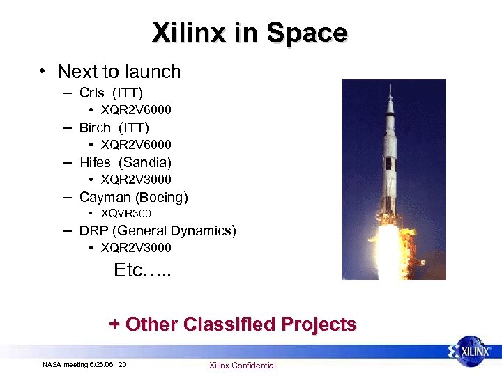 Xilinx in Space • Next to launch – Cr. Is (ITT) • XQR 2