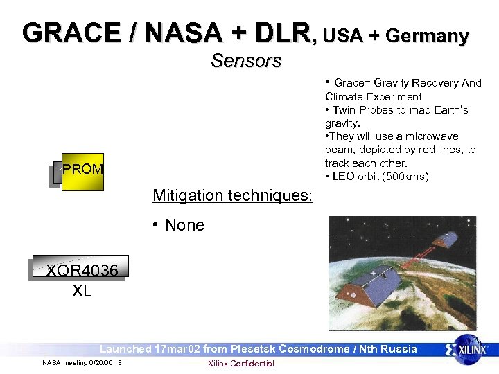 GRACE / NASA + DLR, USA + Germany Sensors • Grace= Gravity Recovery And