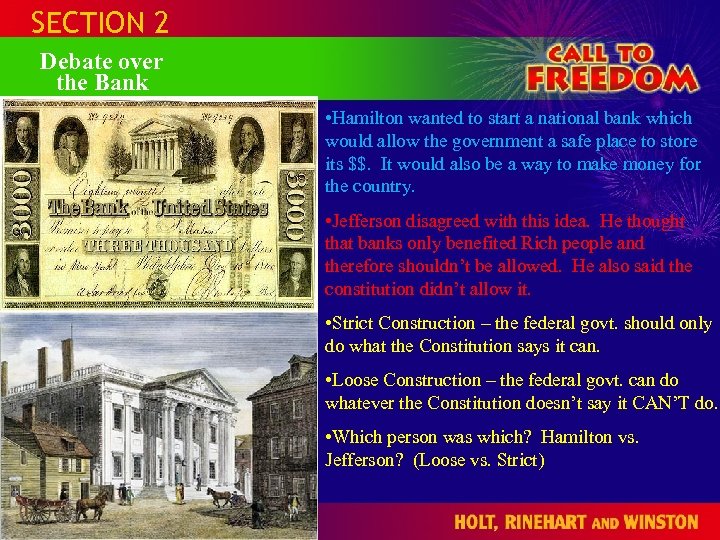 SECTION 2 Debate over the Bank • Hamilton wanted to start a national bank