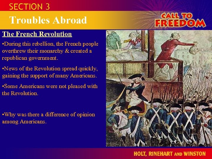 SECTION 3 Troubles Abroad The French Revolution • During this rebellion, the French people