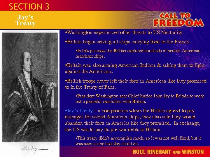 SECTION 3 Jay’s Treaty • Washington experienced other threats to US Neutrality. • Britain