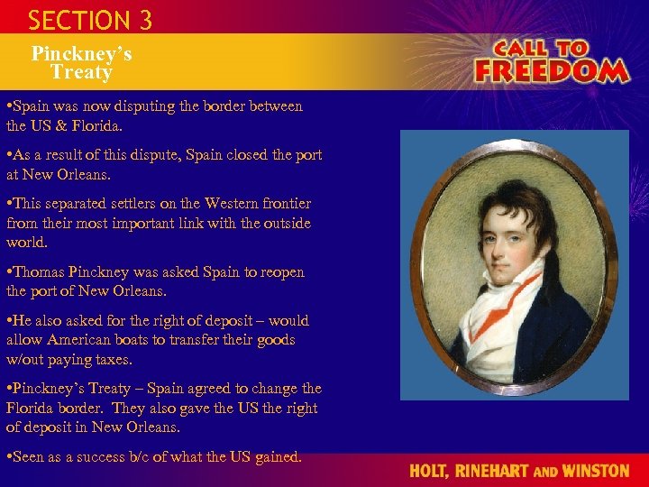 SECTION 3 Pinckney’s Treaty • Spain was now disputing the border between the US