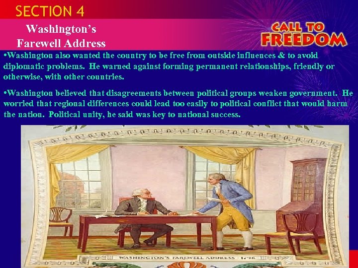 SECTION 4 Washington’s Farewell Address • Washington also wanted the country to be free