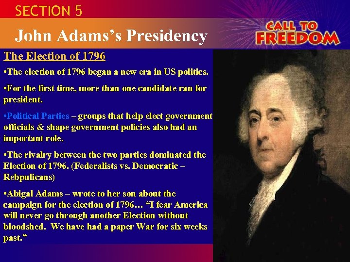 SECTION 5 John Adams’s Presidency The Election of 1796 • The election of 1796