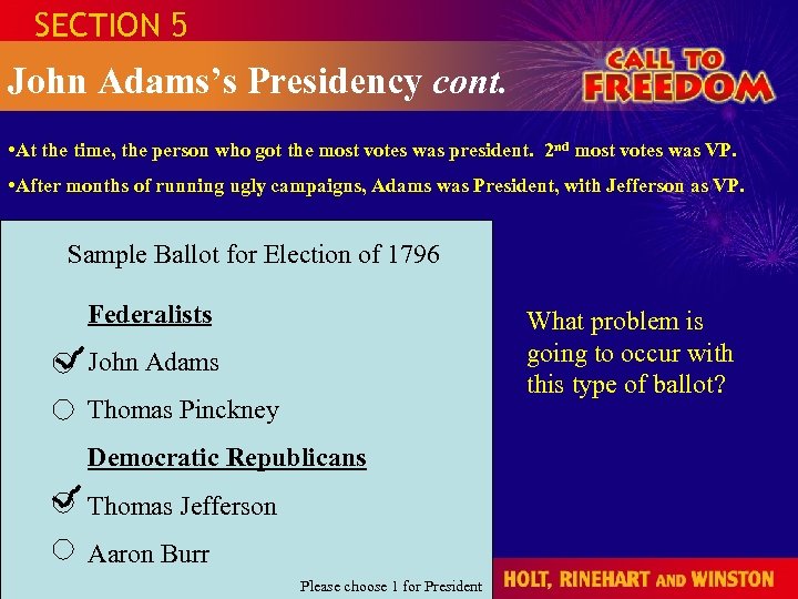 SECTION 5 John Adams’s Presidency cont. • At the time, the person who got