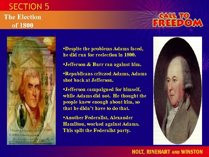 SECTION 5 The Election of 1800 • Despite the problems Adams faced, he did