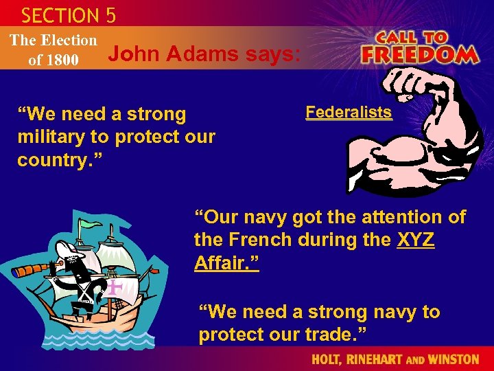 SECTION 5 The Election of 1800 John Adams says: “We need a strong military