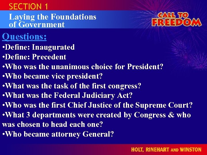 SECTION 1 Laying the Foundations of Government Questions: • Define: Inaugurated • Define: Precedent