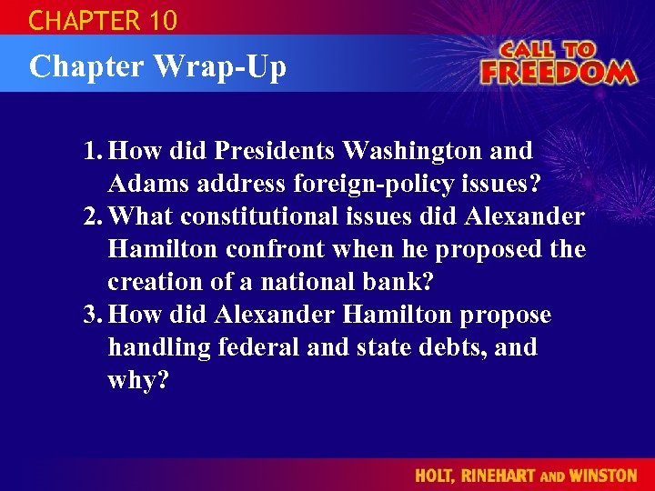 CHAPTER 10 Chapter Wrap-Up 1. How did Presidents Washington and Adams address foreign-policy issues?