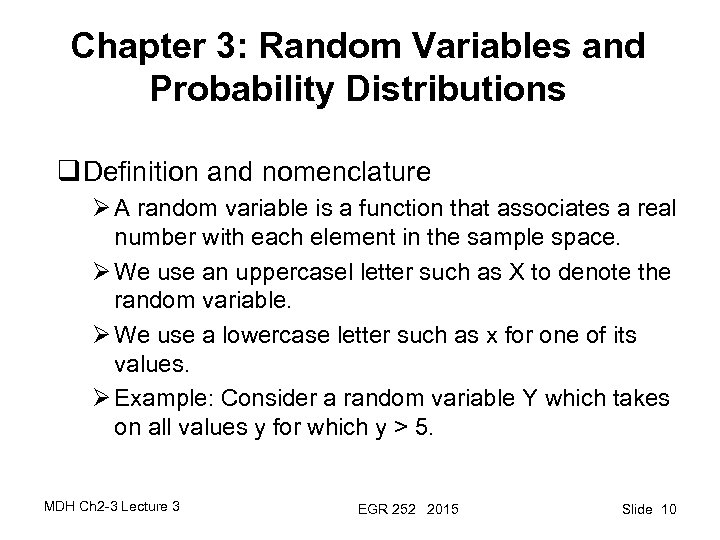 Chapter 3: Random Variables and Probability Distributions q Definition and nomenclature Ø A random