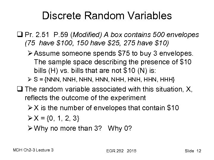 Discrete Random Variables q Pr. 2. 51 P. 59 (Modified) A box contains 500