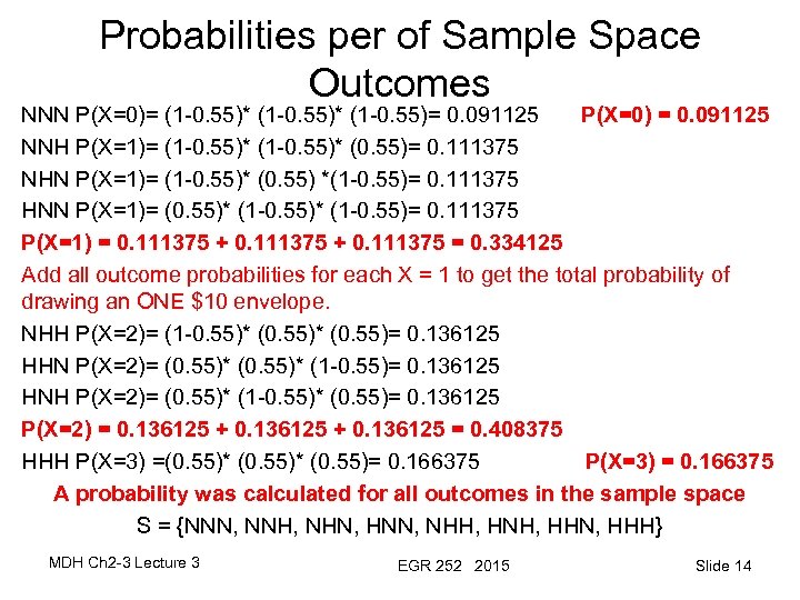 Probabilities per of Sample Space Outcomes NNN P(X=0)= (1 -0. 55)* (1 -0. 55)=