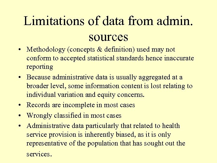 Limitations of data from admin. sources • Methodology (concepts & definition) used may not