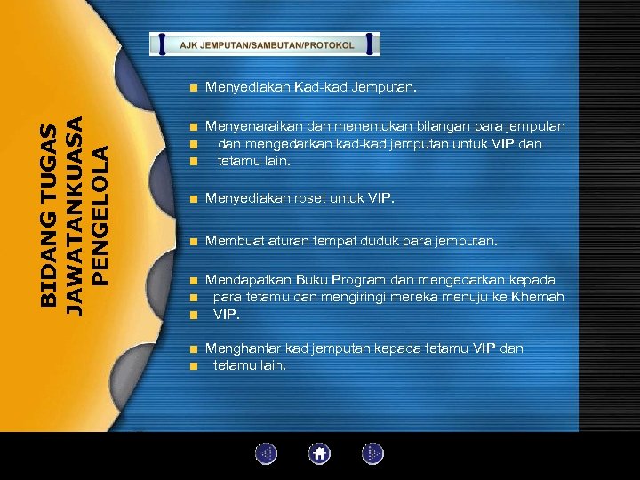 BIDANG TUGAS JAWATANKUASA PENGELOLA Menyediakan Kad-kad Jemputan. Menyenaraikan dan menentukan bilangan para jemputan dan