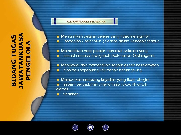 BIDANG TUGAS JAWATANKUASA PENGELOLA Memastikan pelajar-pelajar yang tidak mengambil bahagian ( penonton ) berada